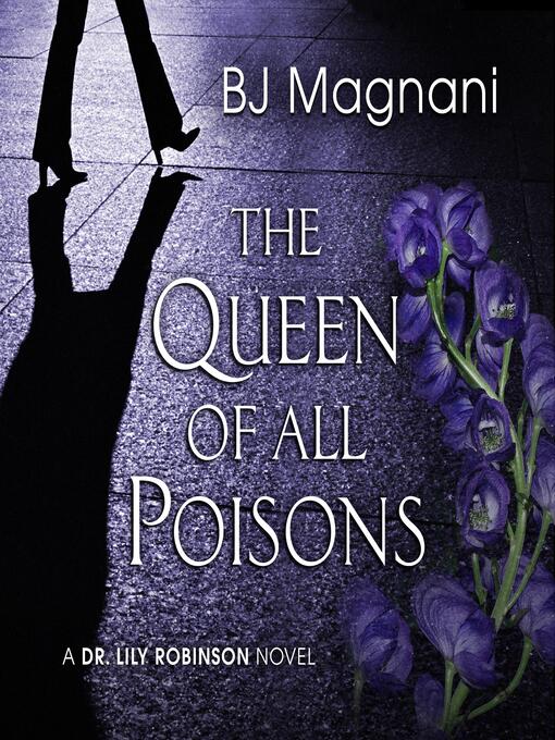 Title details for The Queen of All Poisons by BJ Magnani - Available
